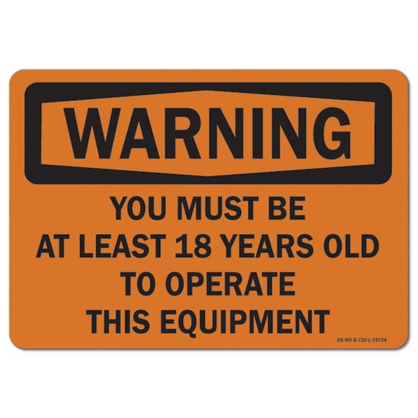 OSHA Warning Sign, You Be Lst 18 YO To Oper This Eqip, 10in X 7in Aluminum, 7" W, 10" L, Landscape